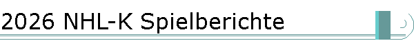 2026 NHL-K Spielberichte